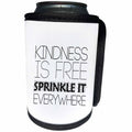 3dRose Alexis Design - Inspirational - Kindness is free, sprinkle it everywhere. Decorative inspiration text - Can Cooler Bottle Wrap (cc_313209)